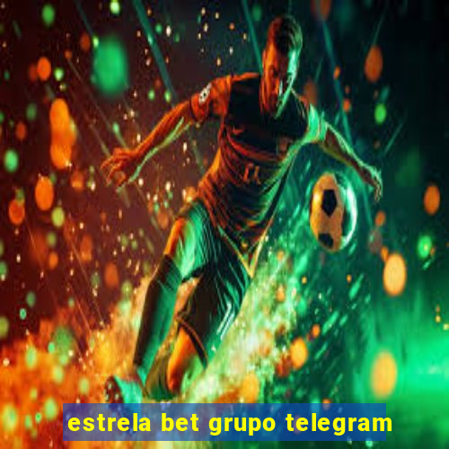 estrela bet grupo telegram